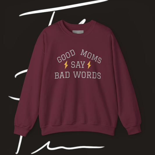 "GOOD MOMS SAY BAD WORDS" Crewneck Sweatshirt
